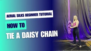 Tying a Daisy Chain in Your Aerial Silks - Beginner Aerial Silks Tutorials