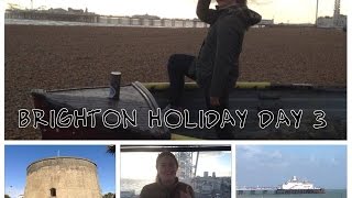 Holiday To Brighton ~ Day 3