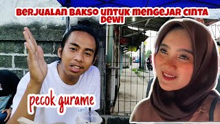 PECOK GURAME JUALAN || DEMI MENGEJAR CINTA DEWI SAMPAI JUALAN BAKSO