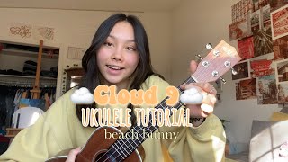 Cloud 9 Beach Bunny- ukulele tutorial!