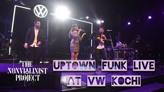 Uptown Funk LIVE | NonViolinist Project | VW Kochi