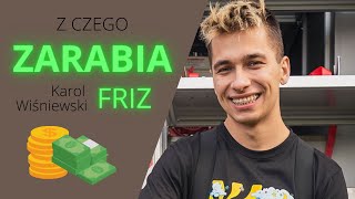 Z CZEGO tak naprawde ZARABIA FRIZ?