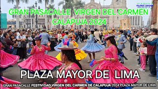 PLAZA MAYOR DE LIMA GRAN PASACALLE 𝗙𝗘𝗦𝗧𝗜𝗩𝗜𝗗𝗔𝗗 𝗩𝗜𝗥𝗚𝗘𝗡 𝗗𝗘𝗟 𝗖𝗔𝗥𝗠𝗘𝗡 𝗗𝗘 𝗖𝗔𝗟𝗔𝗣𝗨𝗝𝗔 2024