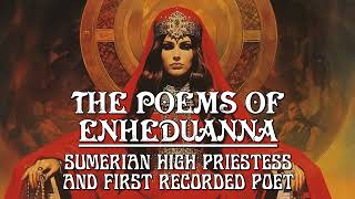 Poems Of Enheduanna - Ancient Sumerian Priestess And First Recorded Poet In History.