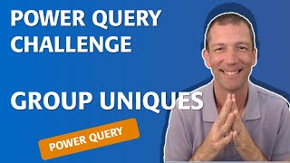 Group Uniques - Power Query Challenge