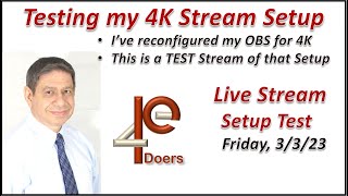 PE4Doers 4K Video Live Stream Test - Take 2