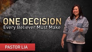 One Decision Every Believer Must Make | Pastor Cecilia Chan (Pastor Lia)