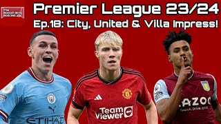 PL Ep.18: City, United & Villa Impress!