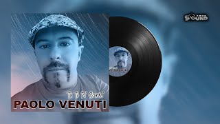 Paolo Venuti - Tu To Po' Scurda' (Official 2024)