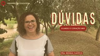 Guarde O Coração #69 | Dúvidas