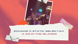 2 Chainz x Statik Selektah | 4 AM in the Islands (Studio)