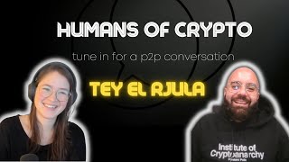 Humans of Crypto #7  with Tey El Rjula