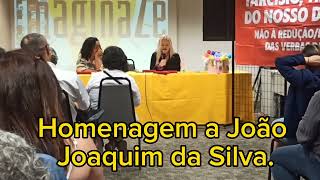 HOMENAGEM A JOÃO JOAQUIM DA SILVA.