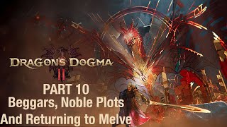 Dragon's Dogma 2 - Let's Play Part 10 - Beggars, Noble Plots and Returning to Melve