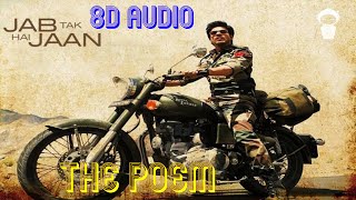 Jab Tak Hain Jaan Poem | Shahrukh Khan | 8D Audio ( USE HEADPHONES )