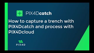 Pix4D - How to capture a trench with PIX4Dcatch and process with PIX4Dcloud