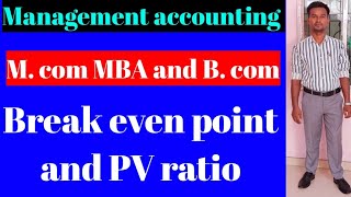 Break even point and PV ratio | How to compute pv ratio | Management accounting m.com sem ii,B.com