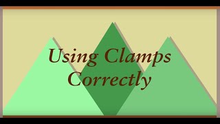 Using Clamps Correctly