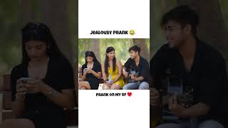 Jealousy Prank On My Gf ♥️ | Prank Gone Wrong😱 | #shorts#prank#singing#shortsfeeds