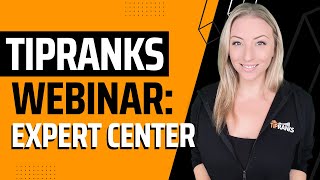 TipRanks Weekly Webinar! Market Headlines and Making the Most of the Expert Center!