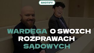 WARDĘGA O SWOICH ROZPRAWACH SĄDOWYCH (DUBIEL, STUU, FAME MMA)