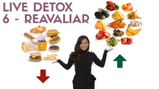 LIVE DETOX / 6 - REAVALIAR