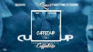 Quavo - Cuffed Up Ft. PARTYNEXTDOOR | +Lyrics