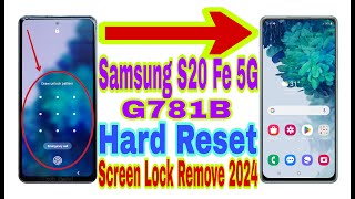 Samsung S20 Fe 5G (G781B) Remove Screen Lock/Hard Reset 2024 || Unlock Pattern/Pin/Password/Face