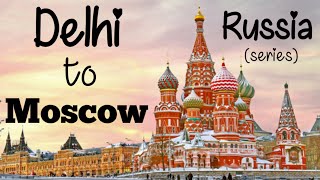 Delhi to Moscow Flight ✈️ First International Travel Experience | Russian Aeroflot Airlines