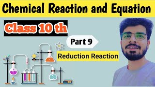 Chemical Reaction and Equation Class 10 .Reduction Reaction,Class10 Science ncert Chapter 1