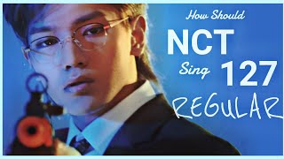 How Should NCT 127 Sing Regular (Line Re-distribution)