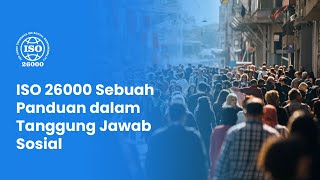 ISO 26000 Sebuah Panduan dalam Tanggung Jawab Sosial