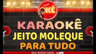 Karaokê 🎤 Jeito Moleque - Para Tudo