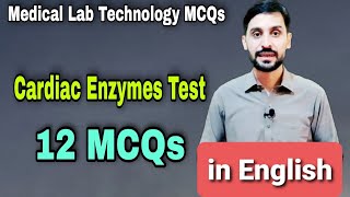 Cardiac Enzymes Top 12 MCQs | In English | Best 12 MCQs in Cardiac Markers Test | MLT MCQs