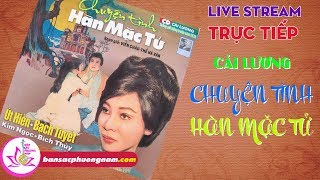 CẢI LƯƠNG CHUYỆN TÌNH HÀN MẶC TỬ - BẢN SẮC PHƯƠNG NAM