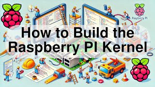 EASIEST GUIDE to BUILDING the RASPBERRY PI KERNEL!!