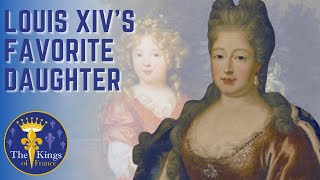 Marie Anne De Bourbon - Louis XIV 's FAVORITE daughter