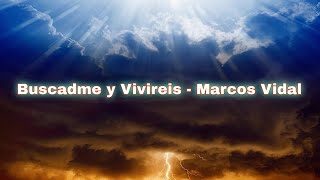 Buscadme y Vivireis - Marcos Vidal (Video Official)