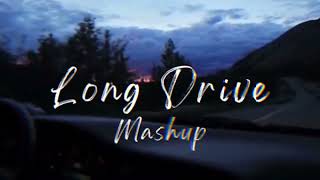 Long Night Drive mashup| Road Trip Long DriveMashup slow and reverb | lo-fi song | 2023