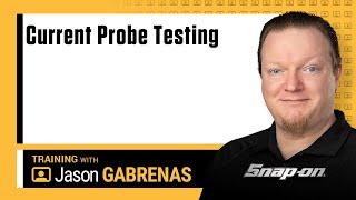 Current Probe Testing with Jason Gabrenas | Snap-on Diagnostics UK