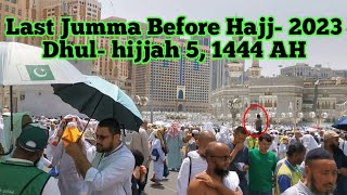 Last Jumma Namaz Before Haj 2023 In  Haram Makkah حج  سے پہلے آخری جمعہ کی نماز مسجد الحرم میں