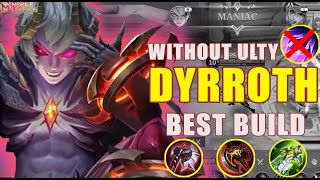 18 Kills+ MANIAC WITHOUT ULTY!! Dyrroth with Full POWER Build is - Build Top 1 Global Dyrroth ~ MLBB