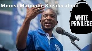 Mmusi Maimane Speaks about White privilege