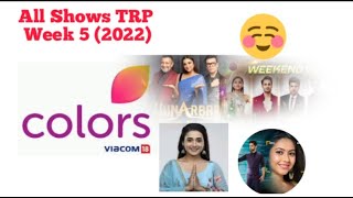 COLORS TV ALL SHOWS TRP -WEEK 5 2022 | INDIAN SERIALS TRP • UDAARIYAN,BIGG BOSS 15 ,TEJASSWI