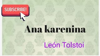 Ana Karenina. León Tolstoi. Dos historias de amor expuestas.