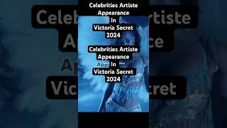 Celebrities Artiste Appearance In Victoria Secret 2024