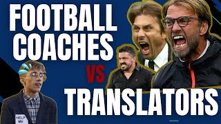 Football Coaches vs Translators (Interpreters)