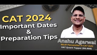 CAT 2024 Important Dates & Preparation Tips