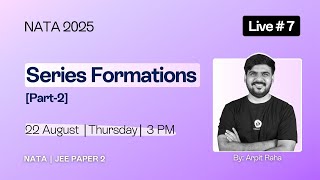 Live #7 |  Series Formations [Part-2] | NATA 2025