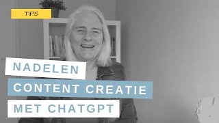 ChatGPT: wat zijn de nadelen als je dit inzet voor het bedenken en maken van je content